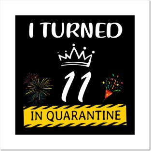 I Turned 11 In Quarantine Funny Kids Birthday Posters and Art